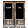 Men and Women Restroom door wraps - Weathered Wooden Big Window Custom Printed Vinyl