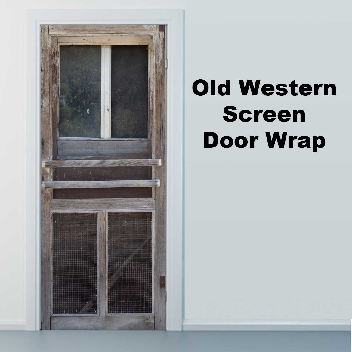 Old Western Screen Door Wrap